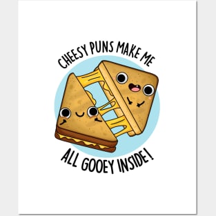 Cheesy Puns Make Me All Gooey Inside Funny Food Pun Posters and Art